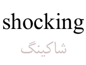 shocking